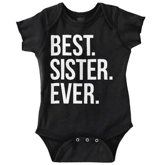 Best Sister Ever Siblings Family Joke Bodysuit Jumper Girls Infant Baby Brisco Brands 12M