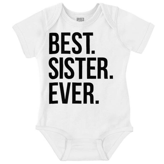 Best Sister Ever Siblings Family Joke Bodysuit Jumper Girls Infant Baby Brisco Brands 18M