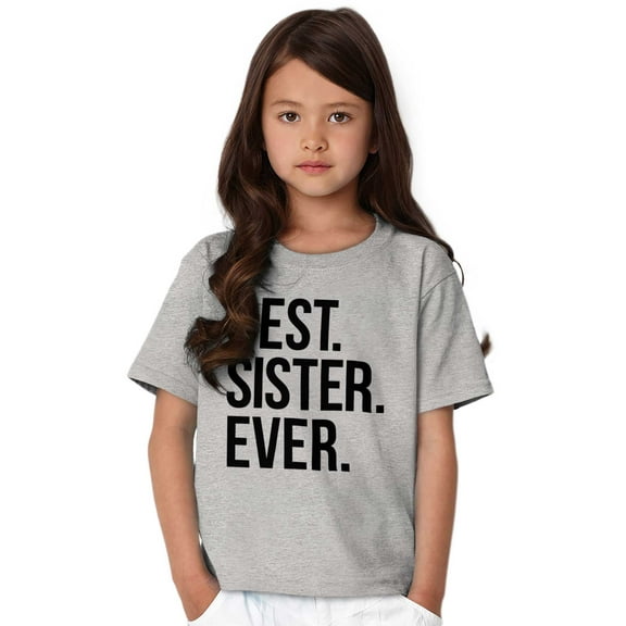 Best Sister Ever Siblings Family Joke Girls Kids T Shirt Tees Teen Brisco Brands L