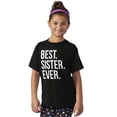 thumbnail image 1 of Best Sister Ever Siblings Family Joke Girls Kids T Shirt Tees Teen Brisco Brands XS, 1 of 6