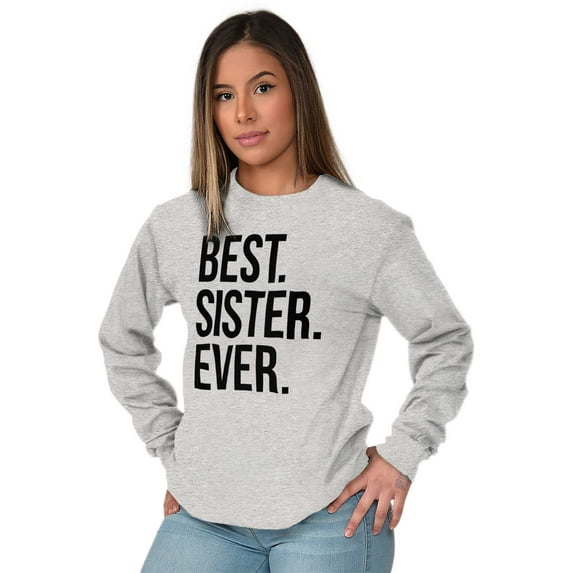 Best Sister Ever Siblings Family Joke Women Plus Size Long Sleeve Graphic Tee Brisco Brands 3X
