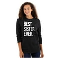 thumbnail image 1 of Best Sister Ever Siblings Family Joke Women's Long Sleeve T Shirt Brisco Brands S, 1 of 2