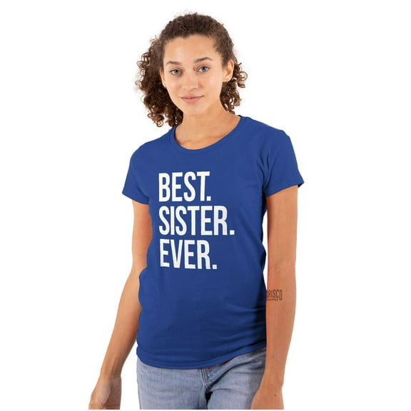 Best Sister Ever Siblings Family Joke Womens Slim Fit Graphic Tee Brisco Brands M