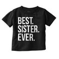 thumbnail image 1 of Best Sister Ever Siblings Family Joke Youth T Shirt Tee Girls Infant Toddler Brisco Brands 12M, 1 of 5
