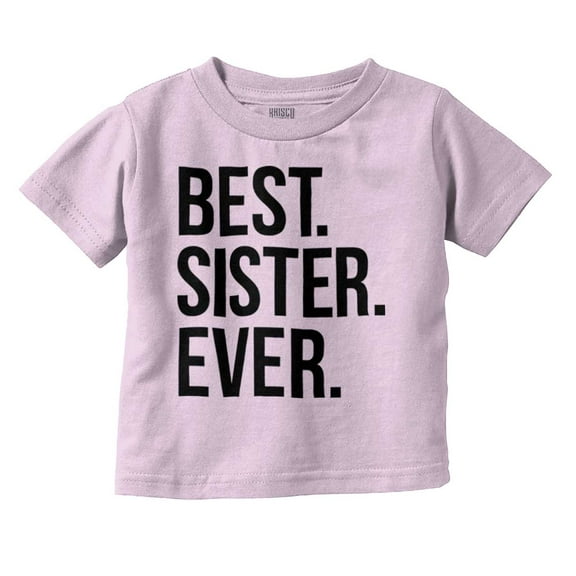 Best Sister Ever Siblings Family Joke Youth T Shirt Tee Girls Infant Toddler Brisco Brands 5T