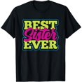 thumbnail image 1 of Best Sister Ever Sisters Friend Friendship Team T-Shirt, 1 of 3