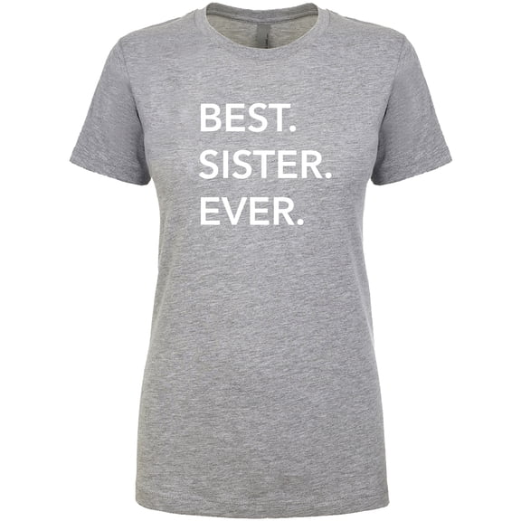 Best Sister Ever Womens crewneck tee