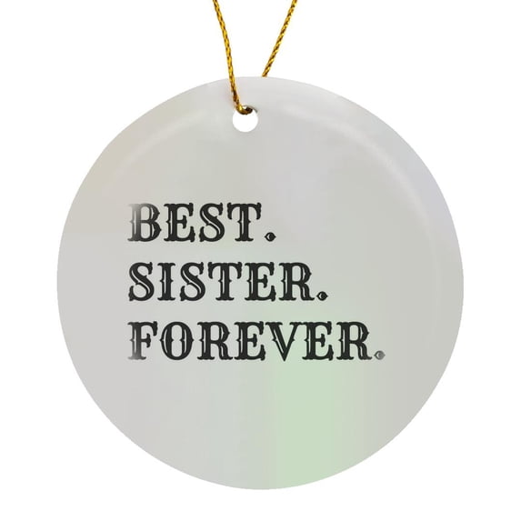 3drose, Best Sister Forever, Black Lettering on White Background, Circle Porcelain Ornament