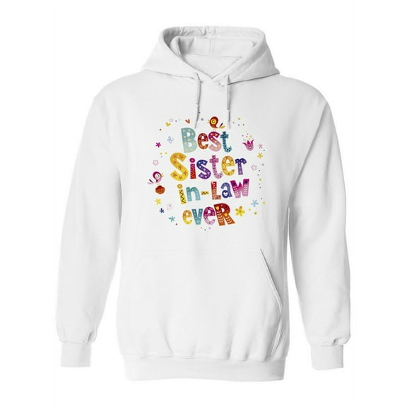 Best Sister In Law Ever Hoodie Women -Image by Shutterstock, Female x-Large