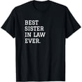 thumbnail image 1 of Best Sister In Law Ever T Shirt Gift For Sister In Laws T-Shirt, 1 of 4