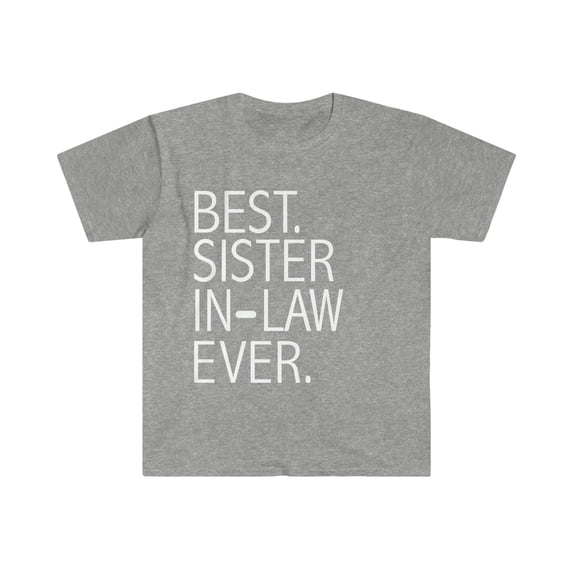 Best Sister in Law Ever Unisex T-shirt S-3XL