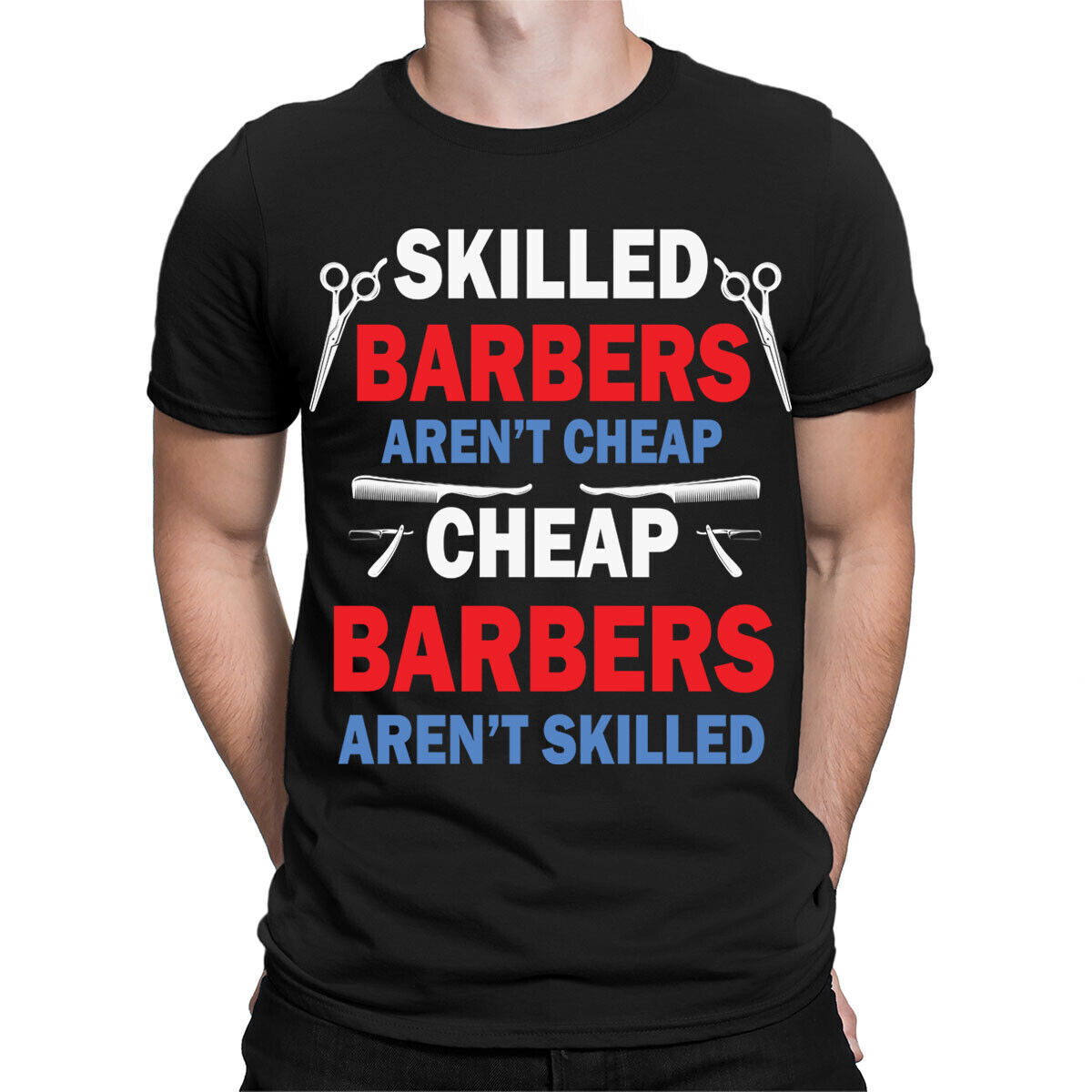 Best Skilled Barbers Aren't Cheap Hair Stylist Funny Quote Mens T