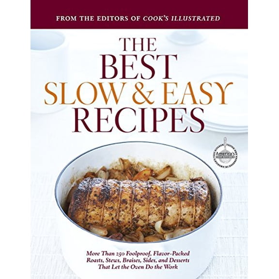 Pre-Owned Best Slow and Easy Recipes: More than 250 Foolproof, Flavor-Packed Roasts, Stews, and Braises that let the Oven Do the Work (Best Recipe Classics) (Hardcover) 1933615249 9781933615240