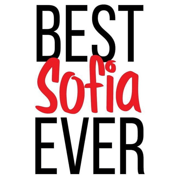 Best Sofia Ever: 6x9 College Ruled Line Paper 150 Pages (Paperback)