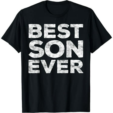 Best Son Ever T-Shirt Funny Son Shirt T-Shirt
