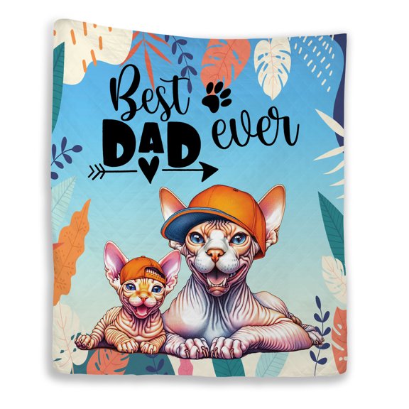 Best Sphynx Dad Ever Happy Father's Day Quilt Blanket Cat Lover Kitten Owner Gifts Idea Cozy Comforter Throw Blanket - 02006