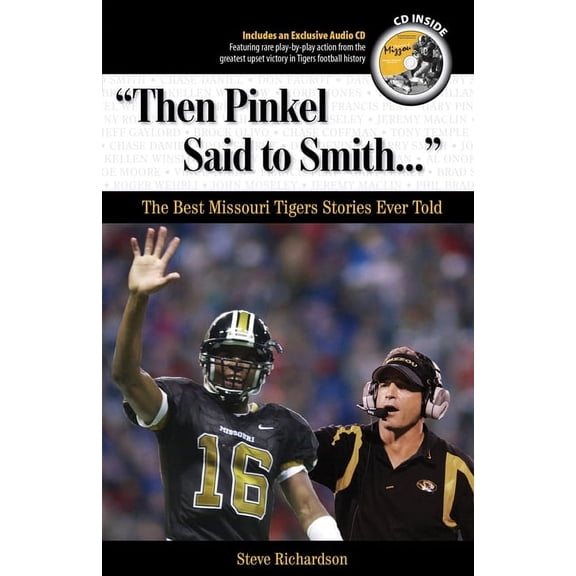 Best Sports Stories Ever Told: "Then Pinkel Said to Smith. . ." : The Best Missouri Tigers Stories Ever Told (Mixed media product)