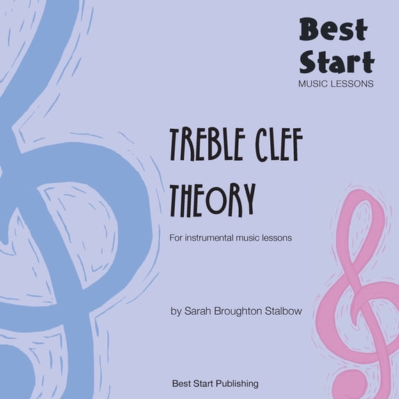 Best Start Music Lessons: Treble Clef Theory: For instrumental music lessons., (Paperback)