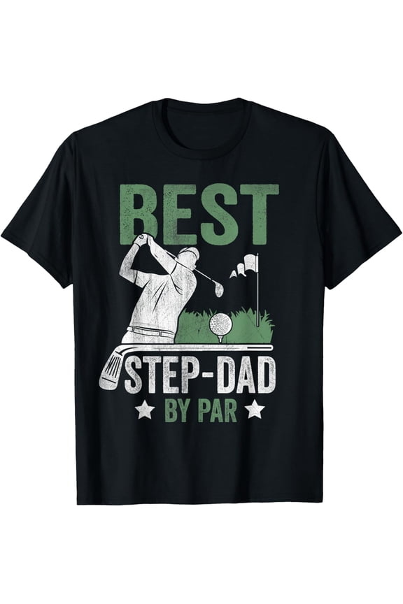 Best Step-Dad By Par Father's Day Golf Gift Funny Creative Graphic T-Shirt