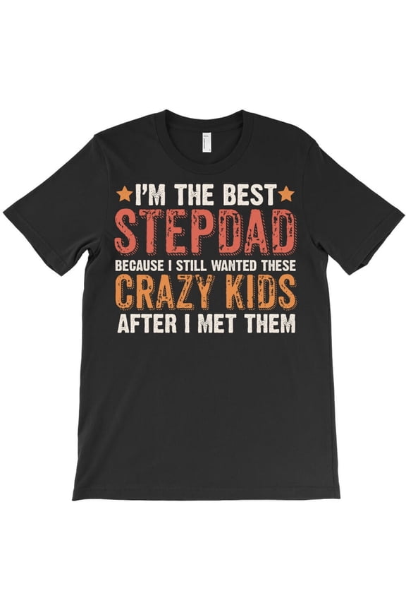 Best Step Dad of Crazy Kids, Funny Father's Day Vintage Graphic H26725 Unisex T-Shirt, Up to 5XL Available