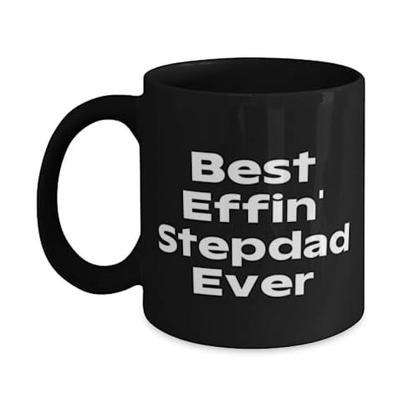Best Stepdad 11oz 15oz Mug, Best Effin' Stepdad Ever, Present For Dad, Cool Gifts From Daughter, Coffee mug, Mug gift set, Coffee mug gift set, Mug gift