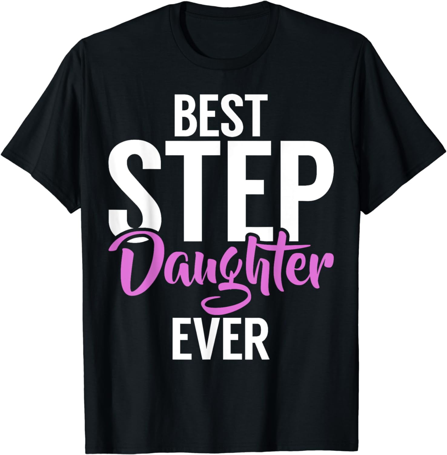 Best Stepdaughter Ever Stepdaughter T-Shirt - Walmart.com