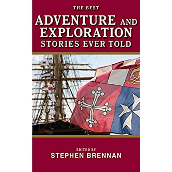 Pre-Owned The Best Adventure and Exploration Stories Ever Told (Paperback) 1620875691 9781620875698