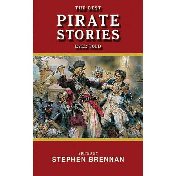 Best Stories Ever Told: The Best Pirate Stories Ever Told (Paperback)