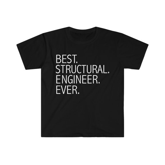 Best Structural Engineer Ever Unisex T-shirt S-3XL Career Graduation