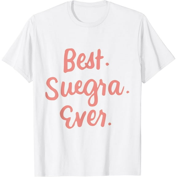 Best Suegra Ever Spanish Mother in Law Mothers Day Gifts T-Shirt100% cotton