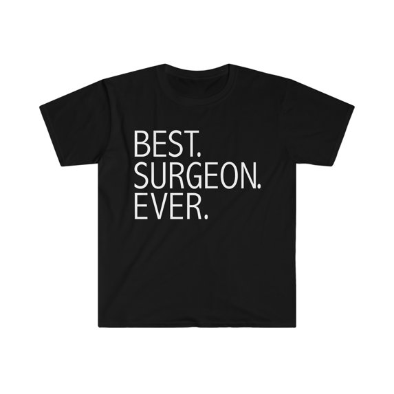 Best Surgeon Ever Unisex T-shirt S-3XL Career Graduation Medical School