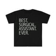 thumbnail image 1 of Best Surgical Assistant Ever Unisex T-shirt S-3XL  Career Graduation, 1 of 2