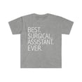 thumbnail image 1 of Best Surgical Assistant Ever Unisex T-shirt S-3XL  Career Graduation, 1 of 2