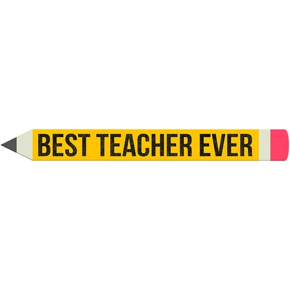 Best Teacher Ever - Favorite Teacher Wooden Pencil Replica Sign 2" X 18"