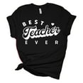 thumbnail image 1 of Best Teacher Ever Teacher Appreciation Ladies Short Sleeve T-shirt Graphic Tee Graphic Tee-Black-5xl, 1 of 4