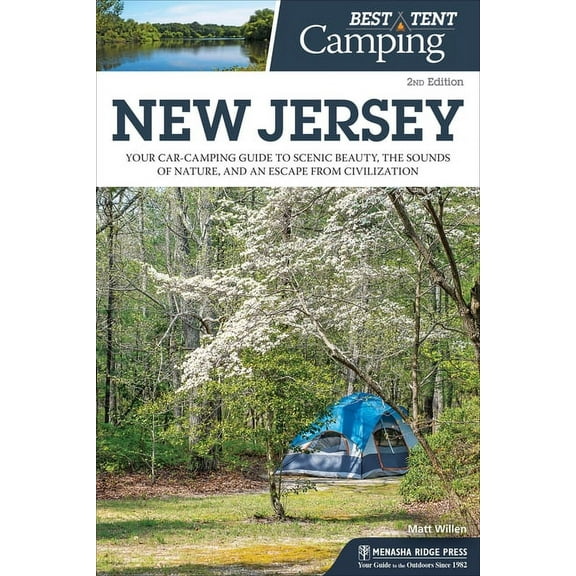 Best Tent Camping Best Tent Camping: New Jersey: Your Car-Camping Guide to Scenic Beauty, the Sounds of Nature, and an Escape from Civiliz, (Paperback)