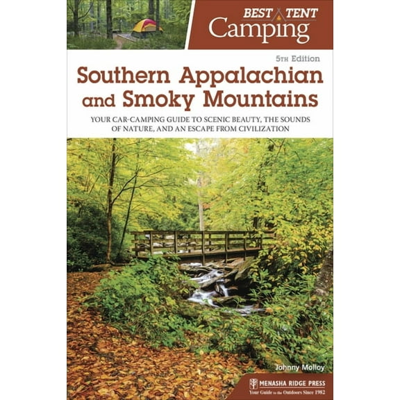 Best Tent Camping Best Tent Camping: Southern Appalachian and Smoky Mountains: Your Car-Camping Guide to Scenic Beauty, the Sounds of Natu, (Paperback)