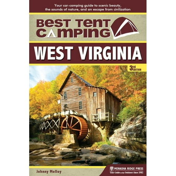 Best Tent Camping: Best Tent Camping: West Virginia: Your Car-Camping Guide to Scenic Beauty, the Sounds of Nature, and an Escape from Civilization (Paperback)