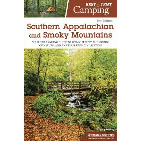 Pre-Owned Best Tent Camping: Southern Appalachian and Smoky Mountains: Your Car-Camping Guide to Scenic Beauty, the Sounds of Nature, and an Escape from Civiliz (Paperback) 1634041496 9781634041492
