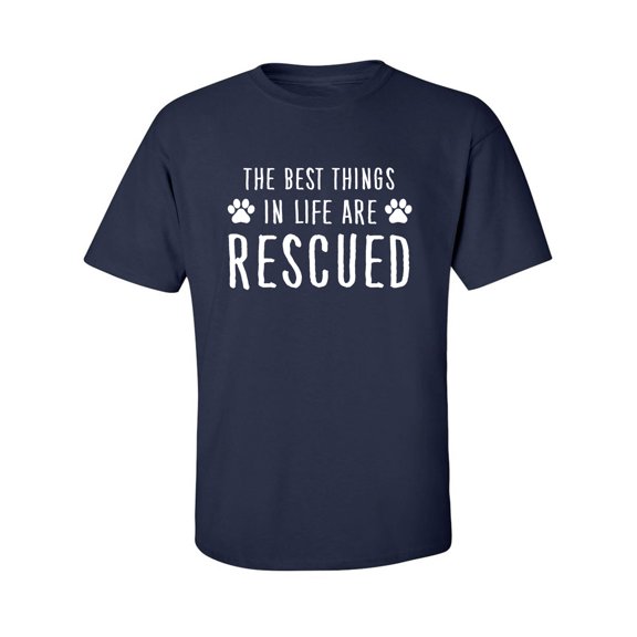 Best Things In Life Are Rescued Adult Short Sleeve T-shirt