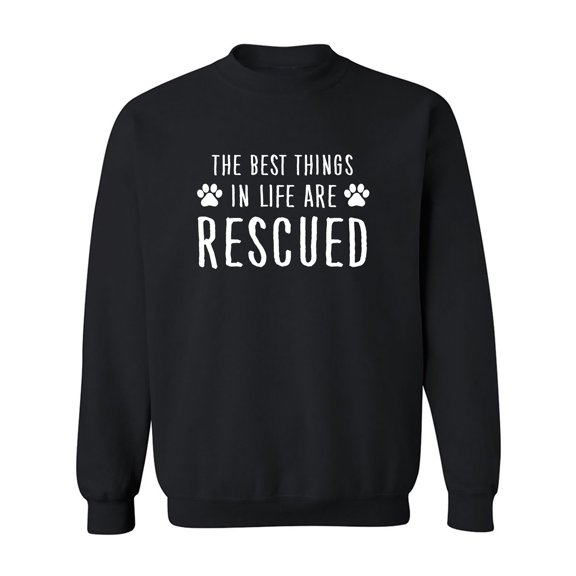 Best Things In Life Are Rescued Crewneck Sweatshirt