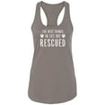 thumbnail image 1 of Best Things In Life Are Rescued Racerback Tank, 1 of 2