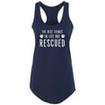 thumbnail image 1 of Best Things In Life Are Rescued Racerback Tank, 1 of 2