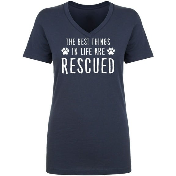 Best Things In Life Are Rescued Womens V-Neck T-Shirt