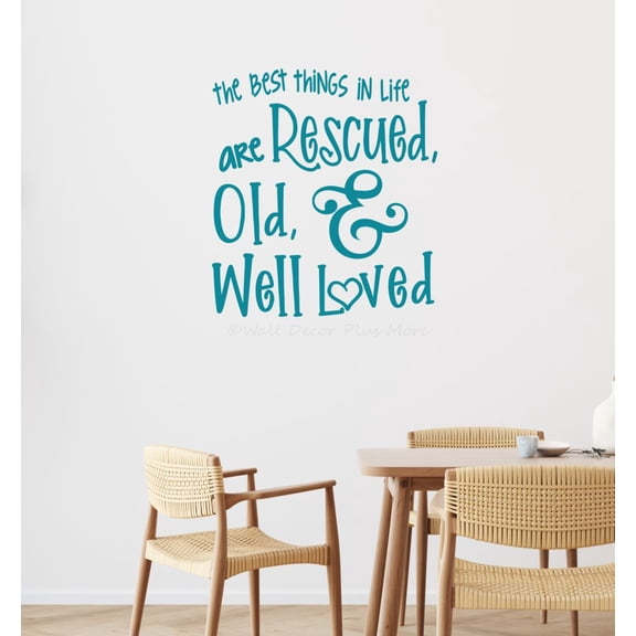 Best Things in Life Rescued Old Well-Loved Vinyl Wall Decal Removable Pet Wall Stickers for Living Room - Inspirational Vinyl Wall Art - Quotes Wall Decor - Vinyl Decal Sayings, 21x23-Inch, Teal