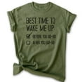 thumbnail image 1 of Best Time To Wake Me Up T-shirt, Unisex Women's Men's 80s Nostalgia Funny Retro Music Rock Pop Lyrics, Heather Military Green, Medium, 1 of 6