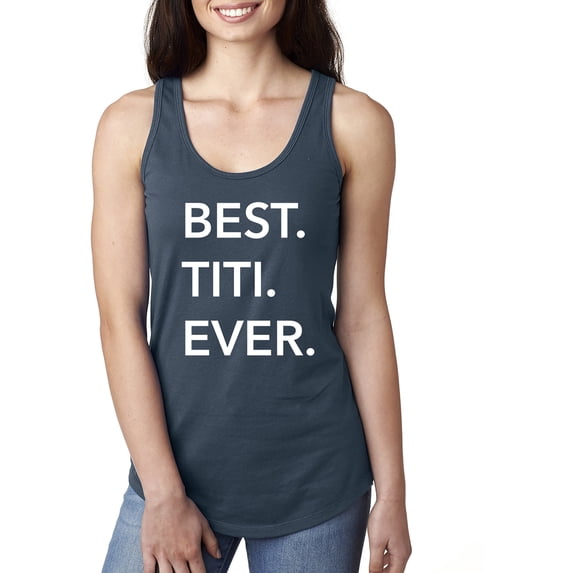 Best Titi Ever Racerback Tank