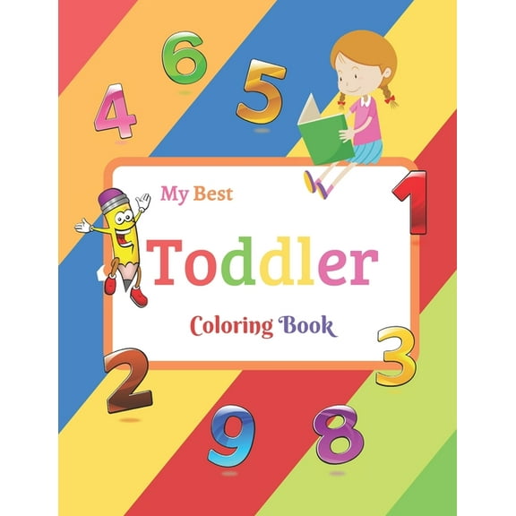 My Best Toddler Coloring Book: Fun with Numbers, Colors, Shapes, Tracing and Matching - Children's Activity Coloring Books for Toddlers and Kids Ages 2, 3, 4 & 5 for Kindergarten & Preschool. (Paperba