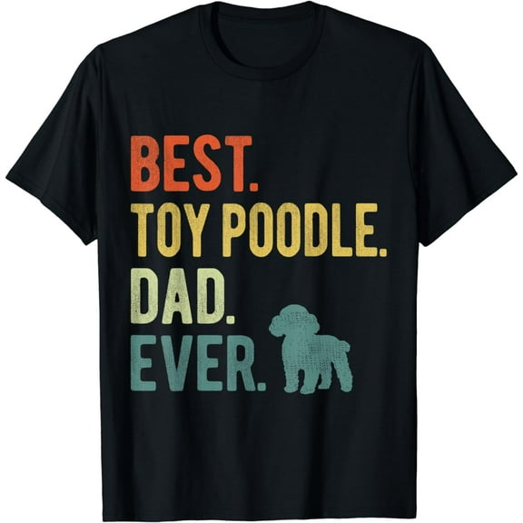 Best Toy Poodle Dad Ever Dog Daddy Father's Day T-Shirt