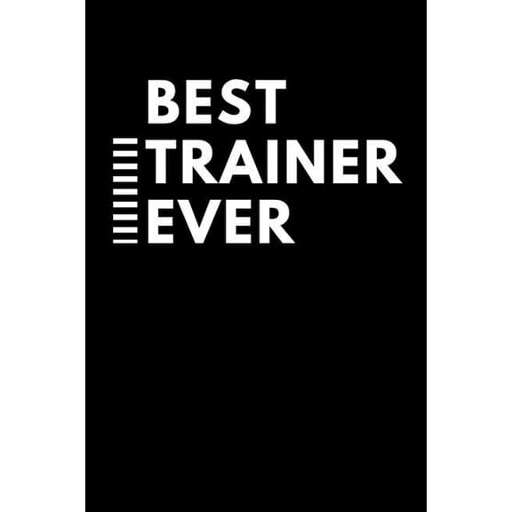 Best Trainer Ever: Best Tutor Ever (Paperback)